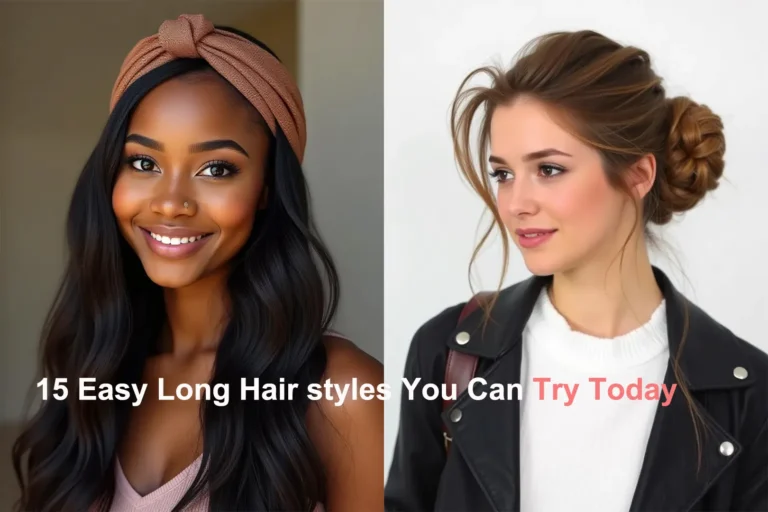 15 Easy Long Hair styles You Can Try Today